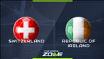Nhận định Thụy Sỹ vs Ireland 1h45 ngày 16/10 (Vòng loại EURO 2020)