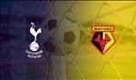 Trực tiếp bóng đá Tottenham vs Watford link xem ngoại hạng Anh hôm nay ở đâu ?