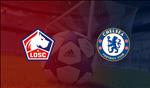 Trực tiếp bóng đá Lille vs Chelsea link xem cúp C1/Champions League rạng sáng nay ở đâu ?