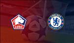 Lille 1-2 Chelsea (KT): Chiến thẳng bản lĩnh của The Blues