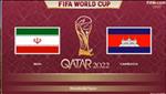 Nhận định Iran vs Campuchia 20h30 ngày 10/10 (Vòng loại World Cup 2022)