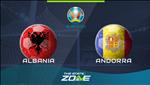 Nhận định Albania vs Andorra 2h45 ngày 15/11 (Vòng loại Euro 2020)