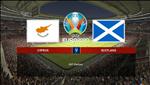 Nhận định Síp vs Scotland 21h00 ngày 16/11 (Vòng loại Euro 2020)