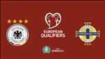 Nhận định Đức vs Bắc Ireland 2h45 ngày 19/11 (Vòng loại Euro 2020)