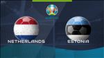 Nhận định Hà Lan vs Estonia 2h45 ngày 20/11 (Vòng loại Euro 2020)