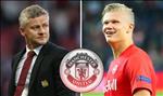 Solskjaer xác nhận quan tâm "máy làm bàn" Haaland