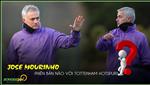 VIDEO: Jose Mourinho trở lại, phiên bản nào với Spurs?