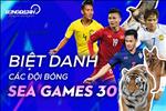 Biệt danh 11 đội bóng nam tham dự SEA Games 30