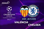 Nhận định Valencia vs Chelsea (0h55 ngày 28/11): Bại binh phục hận