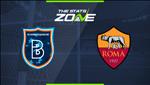 Nhận định Basaksehir vs Roma 0h55 ngày 29/11 (Europa League 2019/20)