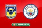 Nhận định Oxford vs Man City (2h45 ngày 19/12): Bắt nạt kẻ yếu