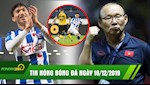 TIN NÓNG bóng đá hôm nay 18/12: Đoàn Văn Hậu đá trận ra mắt ở Heerenveen