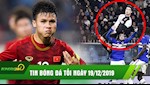 TIN NÓNG bóng đá tối nay 19/12: CĐV phát SỐT với cú bật nhảy của Ronaldo, Quang Hải từ chối sang La Liga