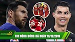 TIN NÓNG bóng đá hôm nay 19/12: Ronaldo bật cao 71 cm ghi bàn