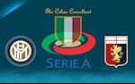 Nhận định Inter Milan vs Genoa 0h00 ngày 22/12 (Serie A 2019/20)