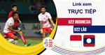 Link xem trực tiếp U22 Indonesia vs U22 Lào hôm nay 5/12 (SEA Games 30)