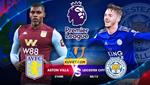Nhận định Aston Villa vs Leicester 21h00 ngày 8/12 (Premier League 2019/20)