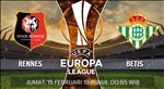 Nhận định Rennes vs Betis 0h55 ngày 15/2 (Europa League 2018/19)