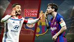 Kết quả Lyon vs Barca trận đấu vòng 1/8 cúp C1/Champions League 2018/19