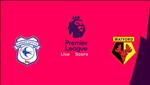 Nhận định Cardiff vs Watford 2h45 ngày 23/2 (Premier League 2018/19)