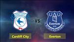Nhận định Cardiff vs Everton 2h45 ngày 27/2 (Premier League 2018/19)