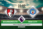 Nhận định Bournemouth vs Man City (22h ngày 2/3): Hiểm địa Vitality