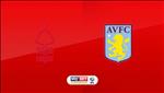 Nhận định Nottingham vs Aston Villa 2h45 ngày 14/3 (Hạng nhất Anh 2018/19)