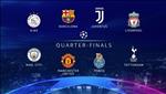 Tổng quan 8 đội bóng ở tứ kết Champions League 2018/19