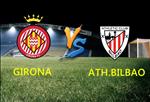 Nhận định Girona vs Bilbao 3h00 ngày 30/3 (La Liga 2018/19)