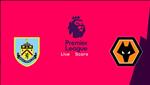 Nhận định Burnley vs Wolves 22h00 ngày 30/3 (Premier League 2018/19)