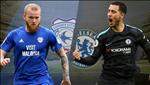 Kết quả Cardiff vs Chelsea trận đấu vòng 32 Premier League 2018/19