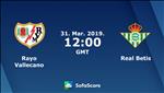 Nhận định Vallecano vs Betis 19h00 ngày 30/3 (La Liga 2018/19)