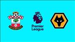 Nhận định Southampton vs Wolves 21h00 ngày 13/4 (Premier League 2018/19)