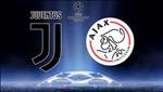 Thông tin trước trận đấu Juve vs Ajax tứ kết lượt về Cúp C1 đêm nay
