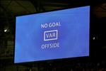 Premier League cẩn trọng trước ngày trình làng VAR