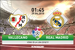 Nhận định Vallecano vs Real Madrid (1h45 ngày 29/4): Bắt nạt kẻ khốn khó