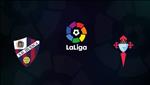 Nhận định Huesca vs Celta Vigo 1h30 ngày 4/4 (La Liga 2018/19)