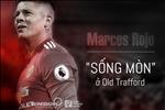 Marcos Rojo: "Sống mòn" ở Old Trafford