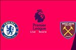 Nhận định Chelsea vs West Ham (2h ngày 9/4): Mệnh lệnh phải thắng