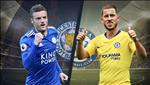 Nhận định Leicester vs Chelsea 21h00 ngày 12/5 (Premier League 2018/19)