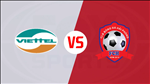 Nhận định Viettel vs Hải Phòng 19h00 ngày 24/5 (V-League 2019)