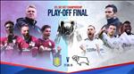 Nhận định Aston Villa vs Derby County 21h00 ngày 27/5 (Playoff thăng hạng Premier League)