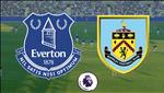 Nhận định Everton vs Burnley 2h00 ngày 4/5 (Premier League 2018/19)