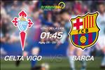Celta Vigo 2-0 Barca: Xài đội B, nhà vua gục ngã nơi đất khách