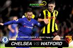 Chelsea vs Watford (20h00 ngày 5/5): Lời chào của Eden Hazard