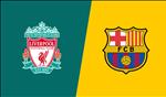 Xem trực tiếp Liverpool vs Barca bán kết lượt về cúp C1 ở kênh sóng nào ?