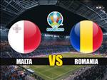 Nhận định Malta vs Romania 1h45 ngày 11/6 (Vòng loại Euro 2020)