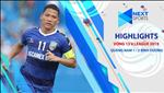 Video tổng hợp: Quảng Nam 1-2 Bình Dương (Vòng 13 V-League 2019)