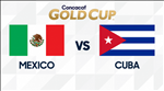 Nhận định Mexico vs Cuba 8h30 ngày 16/6 (Gold Cup 2019)