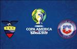Nhận định Ecuador vs Chile (6h ngày 22/6): Đương kim vô địch sớm đi tiếp?